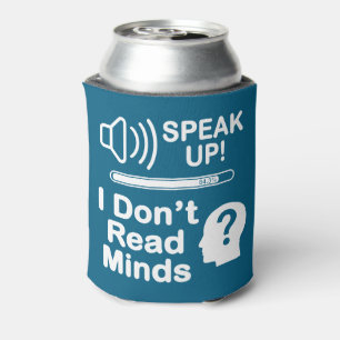 Speak Up – I Don’t Read Minds Funny Communication  Can Cooler