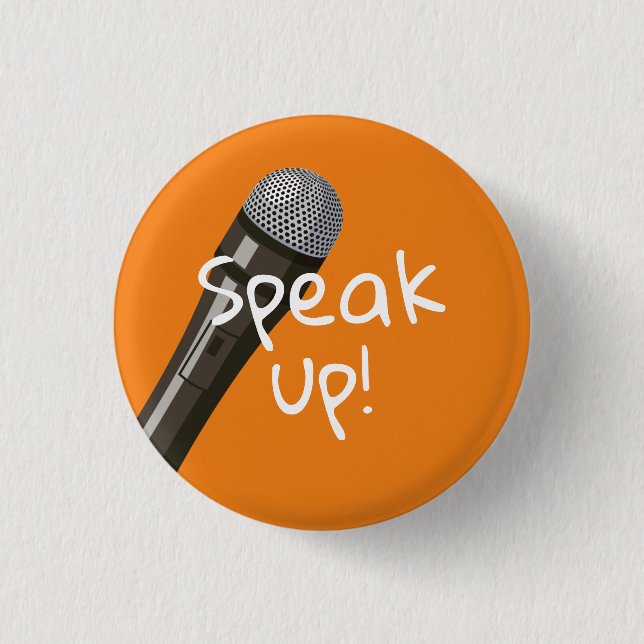 "Speak up!" Microphone 3 Cm Round Badge (Front)