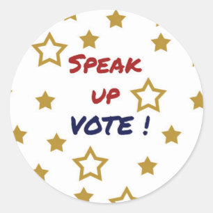 Speak up Vote political election Classic Round Sticker