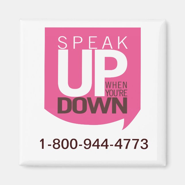 Speak Up When You're Down Magnet (Front)