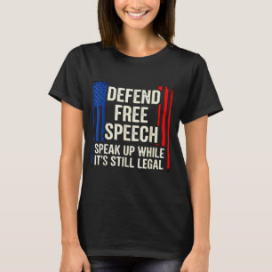 Speak Up While It’s Still Legal Human Dom Rights J T-Shirt