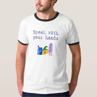 Speak with Your Hands T-Shirt