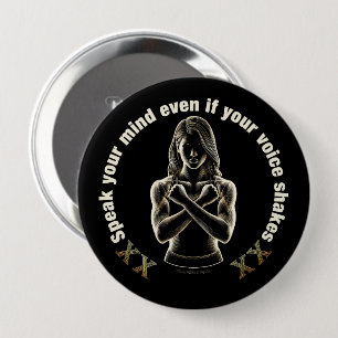 Speak your mind even if your voice shakes! 10 cm round badge