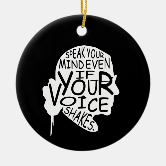 Speak your mind even if your voice shakes ceramic tree decoration (Front)