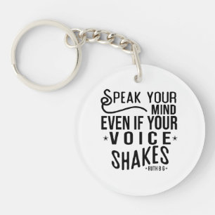 Speak your mind, even if your voice shakes key ring