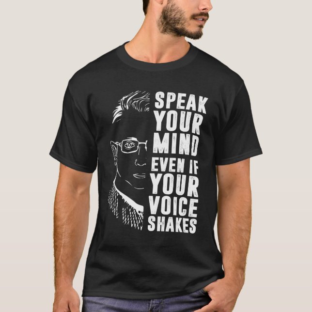 Speak Your Mind Even If Your Voice Shakes RBG T-Shirt (Front)