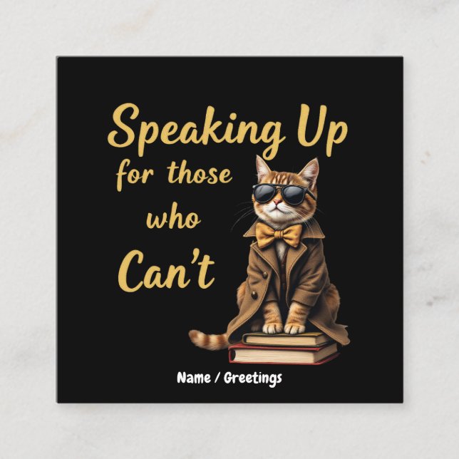 Speaking Up for Those Who Can’t Cute Advocate Cat Square Business Card (Front)