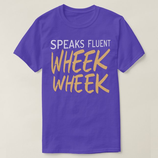 Speaks fluent Wheek Wheek Cute Guinea Pig Owner Pr T-Shirt (Design Front)