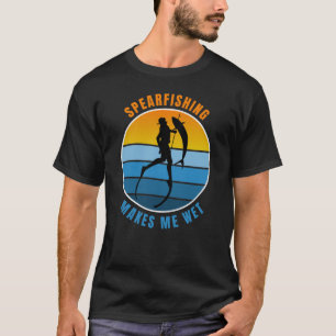 Spearfishing Makes Me Wet T-Shirt