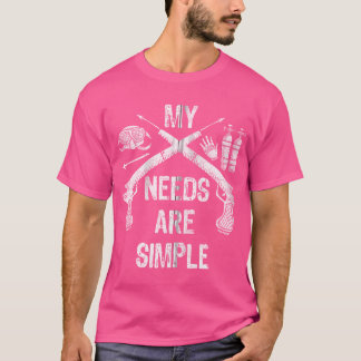 Spearfishing My Needs Are Simple Spearfisher Fish T-Shirt