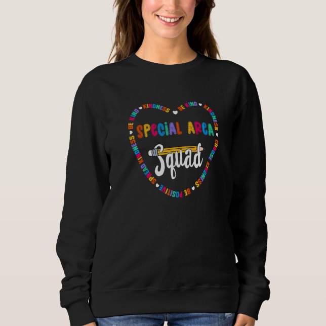 Special Area Squad Team Be Kind School Special Are Sweatshirt (Front)