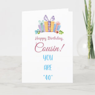 SPECIAL CARD FOR COUSIN'S "40th" BIRTHDAY