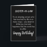SPECIAL CARD FOR SPECIAL SISTER-IN-LAW'S BIRTHDAY<br><div class="desc">LET ***A VERY SPECIAL SISTER-IN-LAW*** KNOW (LIKE YOU PROBABLY ALWAYS DO) HOW MUCH SHE MEANS TO YOU ON "HER BIRTHDAY" THIS YEAR! AND,  THANK YOU SO MUCH FOR STOPPING BY ONE OF MY EIGHT STORES!!!!</div>