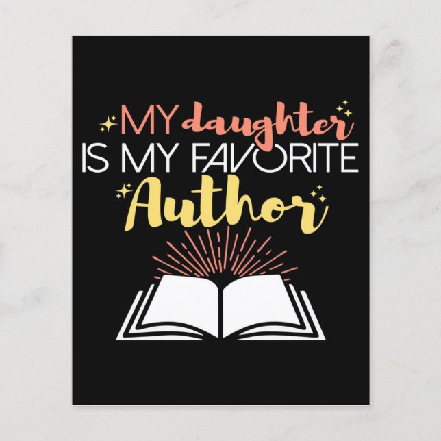Special Design My Daughter Is My Favourite Author  Flyer (Front)