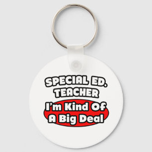 Special Ed. Teacher...Big Deal Key Ring