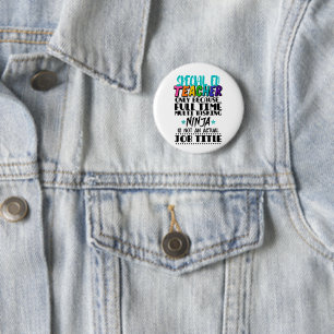 Special Ed Teacher Only Because Full Time Multi 6 Cm Round Badge