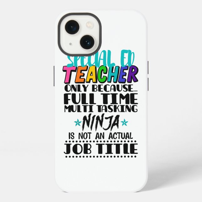 Special Ed Teacher Only Because Full Time Multi  iPhone Case (Back)