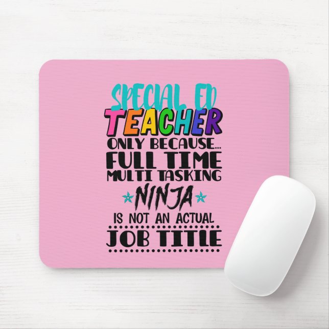 Special Ed Teacher Only Because Full Time Multi  Mouse Mat (With Mouse)