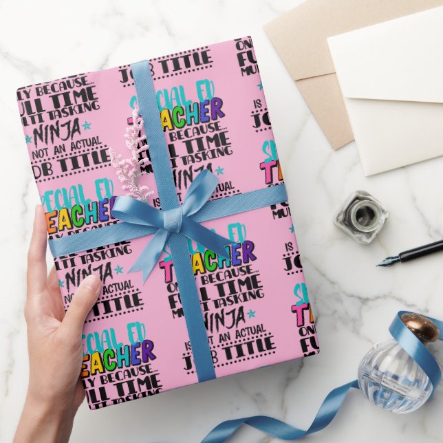Special Ed Teacher Only Because Full Time Multi  Wrapping Paper (Gifting)