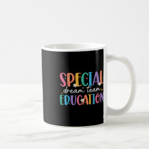 Special Education Dream Team Back To School Sped T Coffee Mug