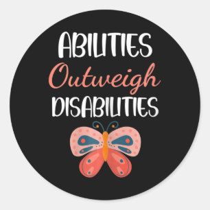 Special Education Gift - Abilities Outweigh Disabi Classic Round Sticker