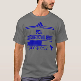 SPECIAL EDUCATION INSTRUCTIONAL ASSISTAN T-Shirt