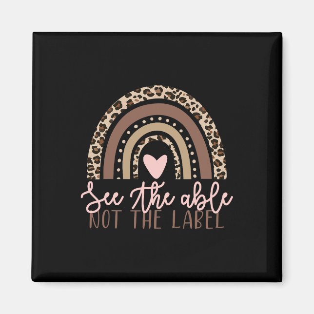 Special Education See The Able Not Label Leopard R Magnet (Front)