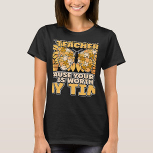 Special Education Teacher Because Your Life Is Wor T-Shirt