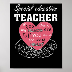Special Education Teacher Full Heart Teacher Poster