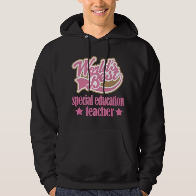 Special Education Teacher Gift (Worlds Best) Hoodie (Front)