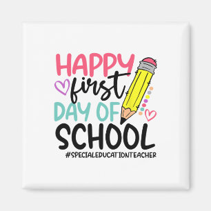 Special Education Teacher Happy First Day Of Schoo Magnet