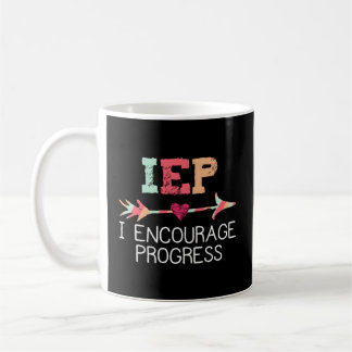 Special Education Teacher Iep I Encourage Progress Coffee Mug
