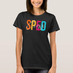 Special Education Teacher PARA Special Ed Crew SPE T-Shirt