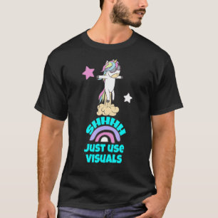 Special Education Teacher Sped Shhh Just Use Vis T-Shirt
