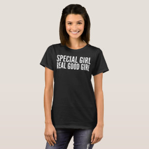 Special Girl Real Good Girl Typography T-Shirt