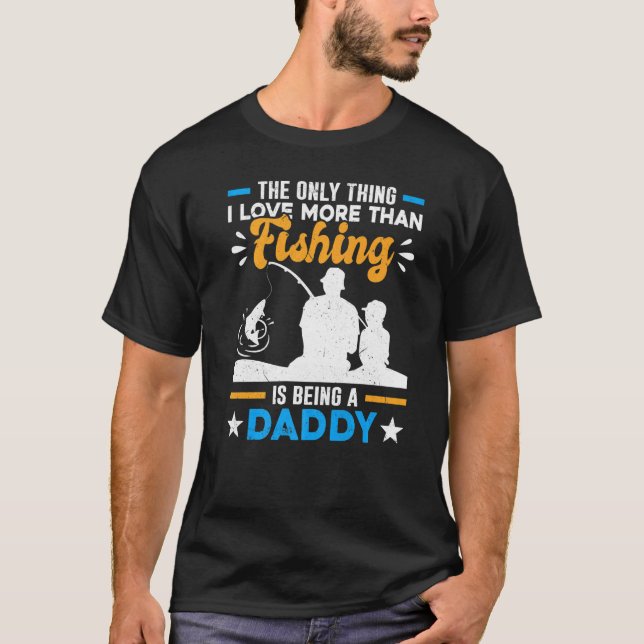 Special Grandpa Dad More Than Love Fishing Is Bein T-Shirt (Front)