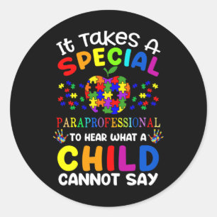 Special Paraprofessional Autism Awareness  Classic Round Sticker