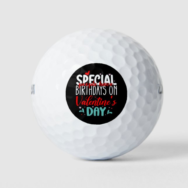 Special People Have Birthdays On Valentine's Day Golf Balls (Front)