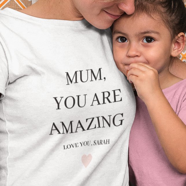 Special Personalised MUM You Are Amazing Gift T-Shirt (Creator Uploaded)