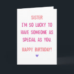 Special Sister Birthday Card<br><div class="desc">A bright,  colourful and heartfelt birthday card for a very special sister.</div>