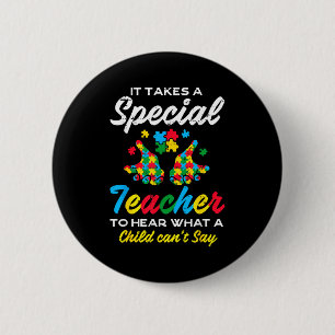 Special Teacher To Hear Child Cant Say Autism Awar 6 Cm Round Badge