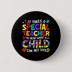 Special Teacher To Hear What A Child Autism Awaren 6 Cm Round Badge