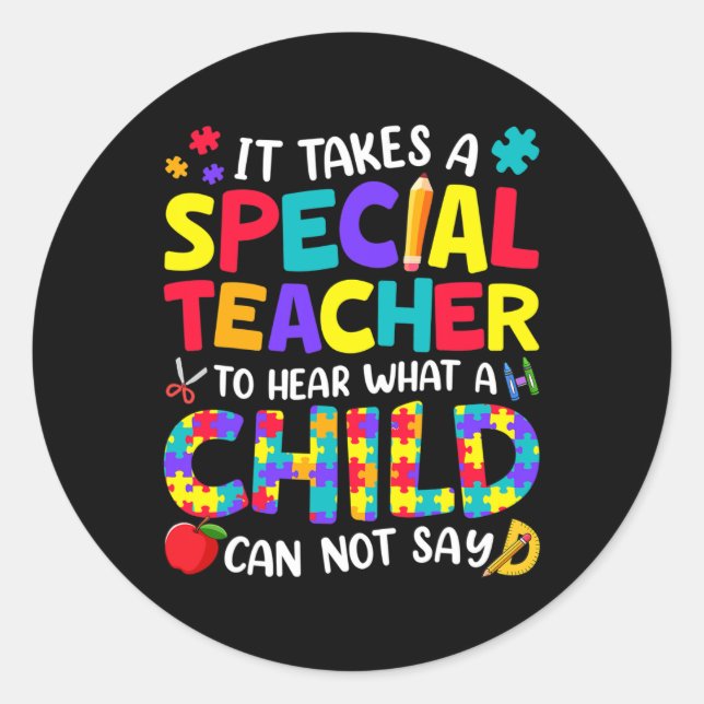 Special Teacher To Hear What A Child Autism Awaren Classic Round Sticker (Front)