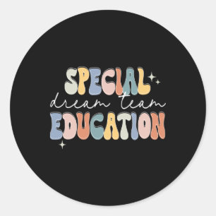 Special Team Dream Education Autism Sped Teacher S Classic Round Sticker