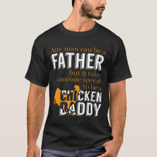 Special To Be A Chicken Daddy Chicken T-Shirt