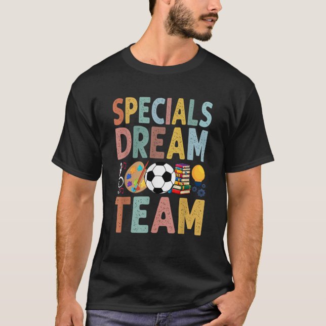 Specials Dream Team Teacher Back to School Art Mus T-Shirt (Front)