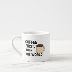 Specialty Mug,Coffee First Then The World – Motiva Espresso Cup