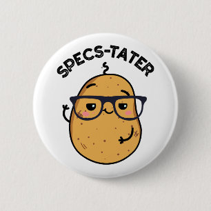Specs-tater Funny Potato Spectacle Pun  6 Cm Round Badge