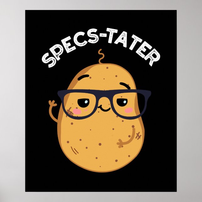 Specs-tater Funny Potato Spectacle Pun Dark BG Poster (Front)