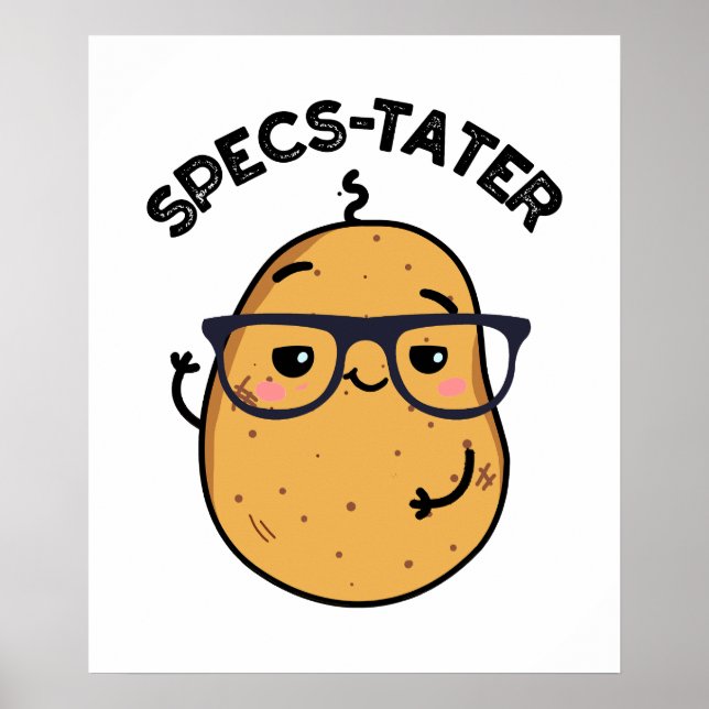Specs-tater Funny Potato Spectacle Pun  Poster (Front)